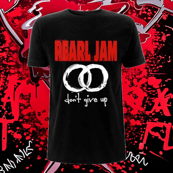 PEARL JAM Don't Give Up Band T-Shirt